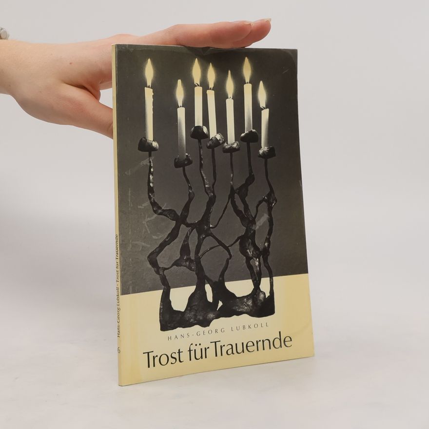 Hans-Georg Lubkoll Trost für Trauernde