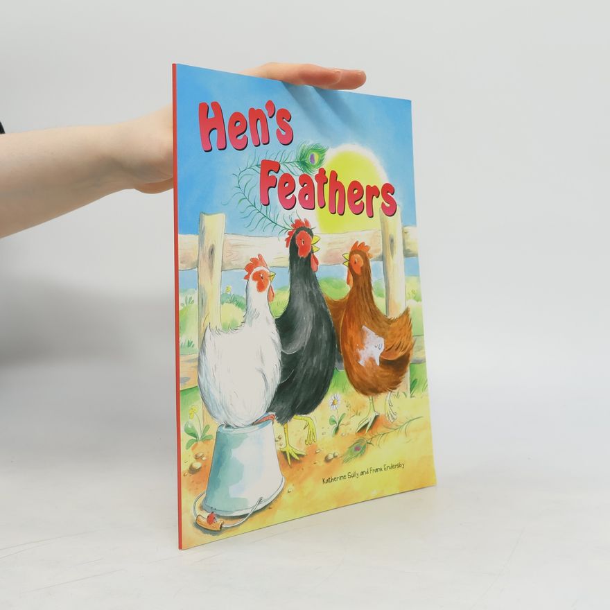 Katherine Sully Hen's Feathers