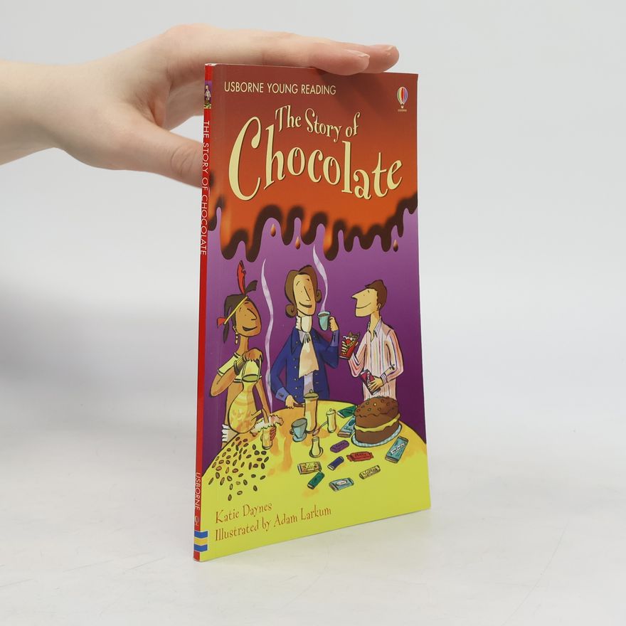 Katie Daynes The Story of Chocolate