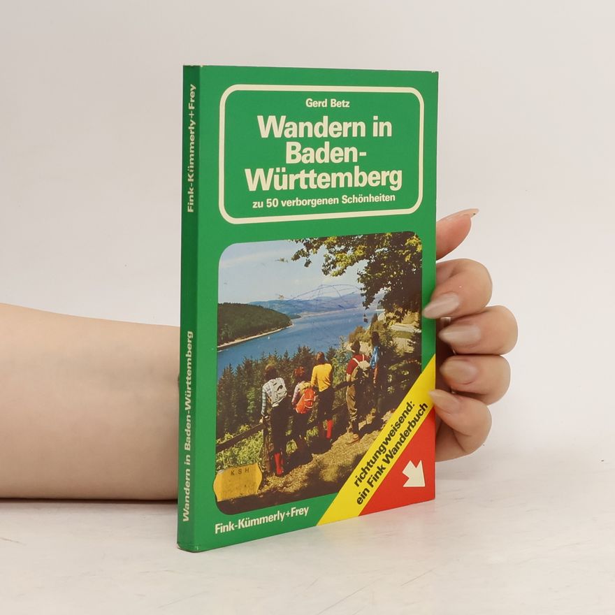 Gerd Betz Wandern in Baden-Württemberg zu 50 [fünfzig] verborgenen Schönheiten