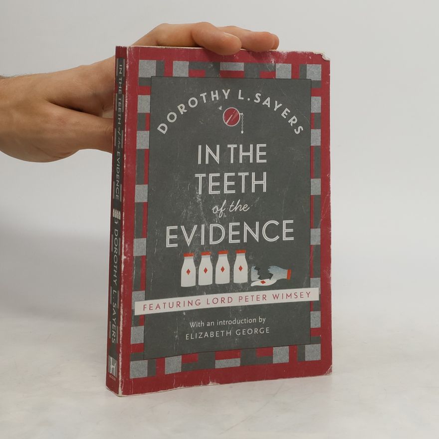 Dorothy L. Sayers In the Teeth of the Evidence