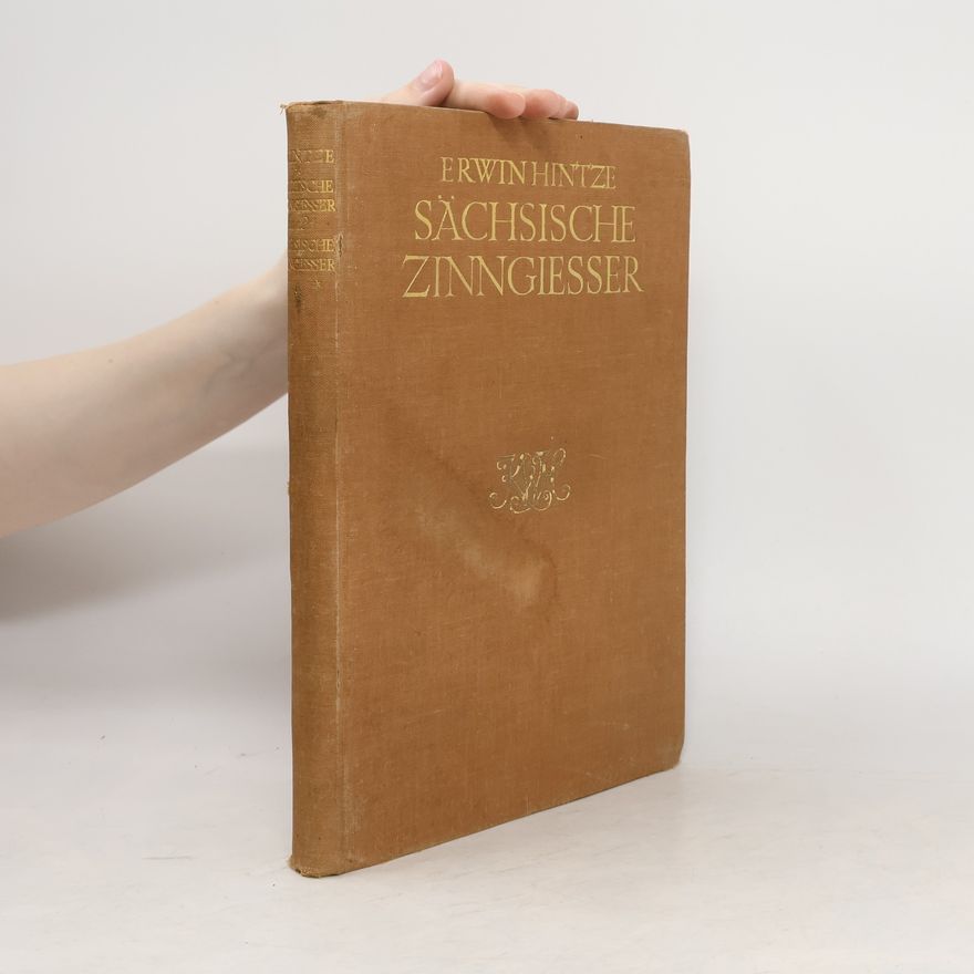 Erwin Hintze Sächsische Zinngiesser