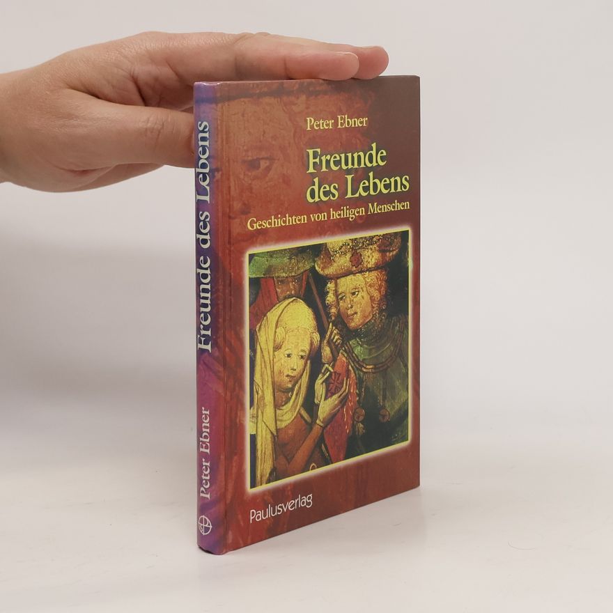 Peter Ebner Freunde des Lebens