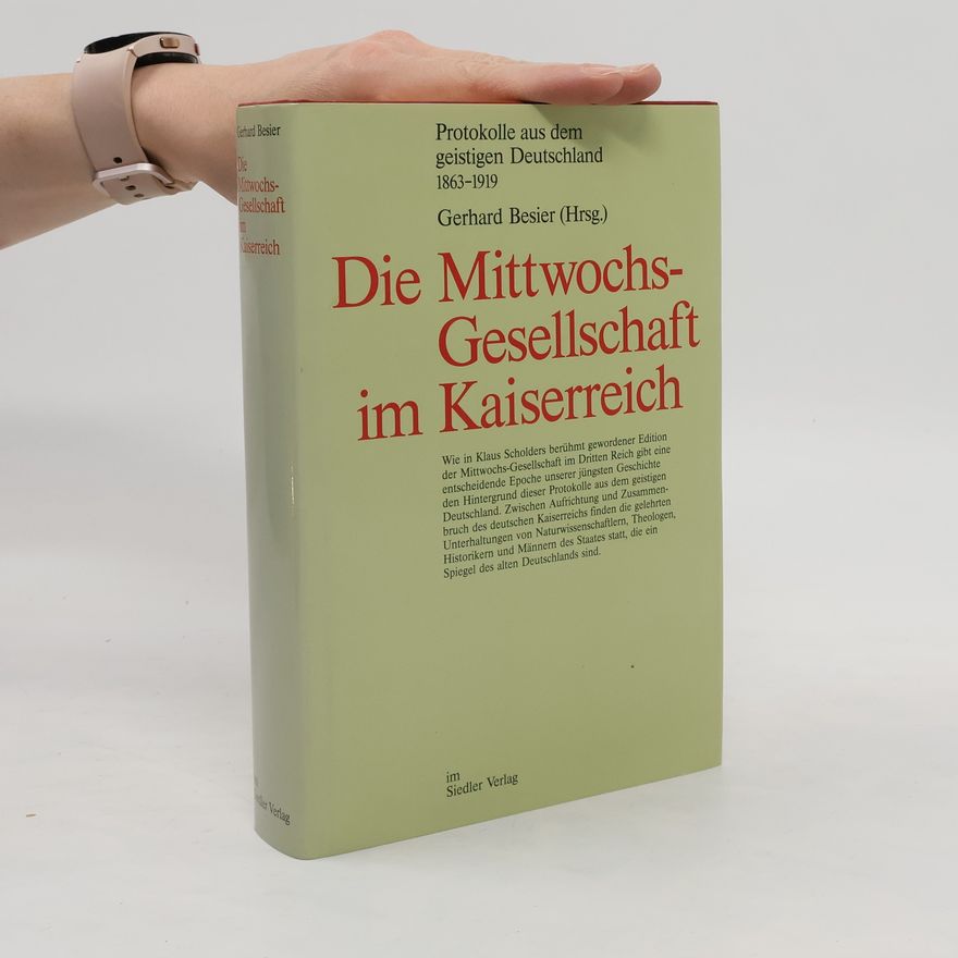 Gerhard Besier Die Mittwochs-Gesellschaft im Kaiserreich
