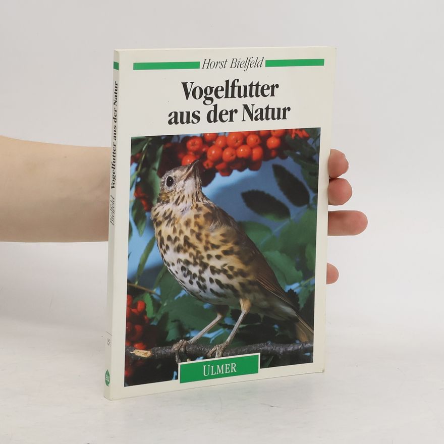 Horst Bielfeld Vogelfutter aus der Natur
