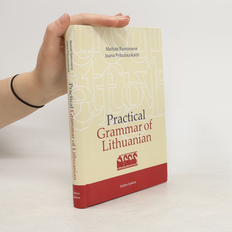 Joana Pribušauskaitė Practical Grammar of Lithuanian