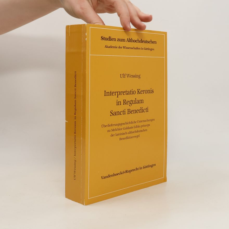 Melchior Goldast Interpretatio Keronis in regulam Sancti Benedicti