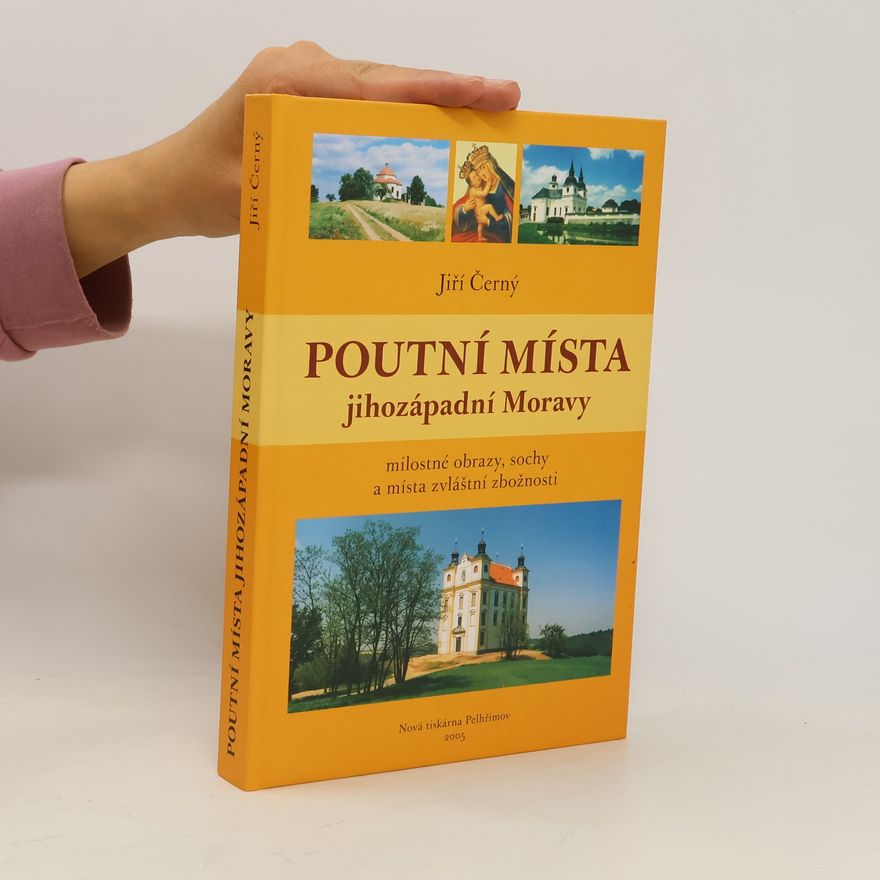 Jiří Černý Poutní místa jihozápadní Moravy