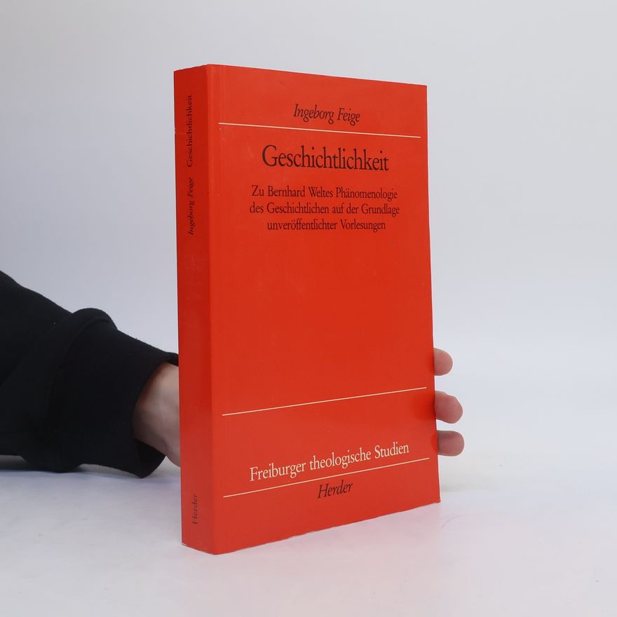 Ingeborg Feige Geschichtlichkeit