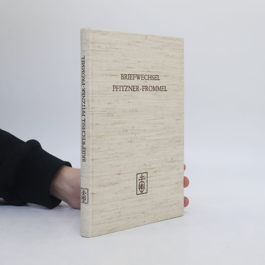 Hans Pfitzner Briefwechsel Hans Pfitzner- Gerhard Frommel 1925 - 1948