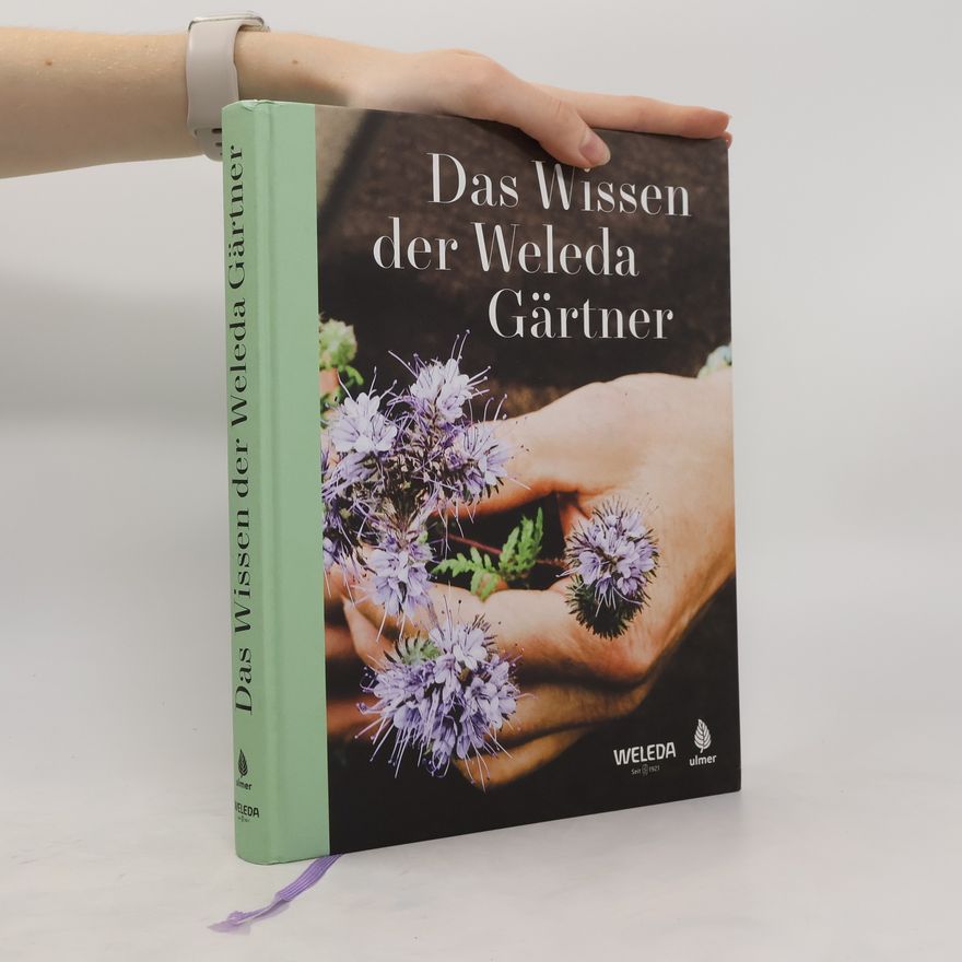 Kristina Hartmann Das Wissen der Weleda Gärtner