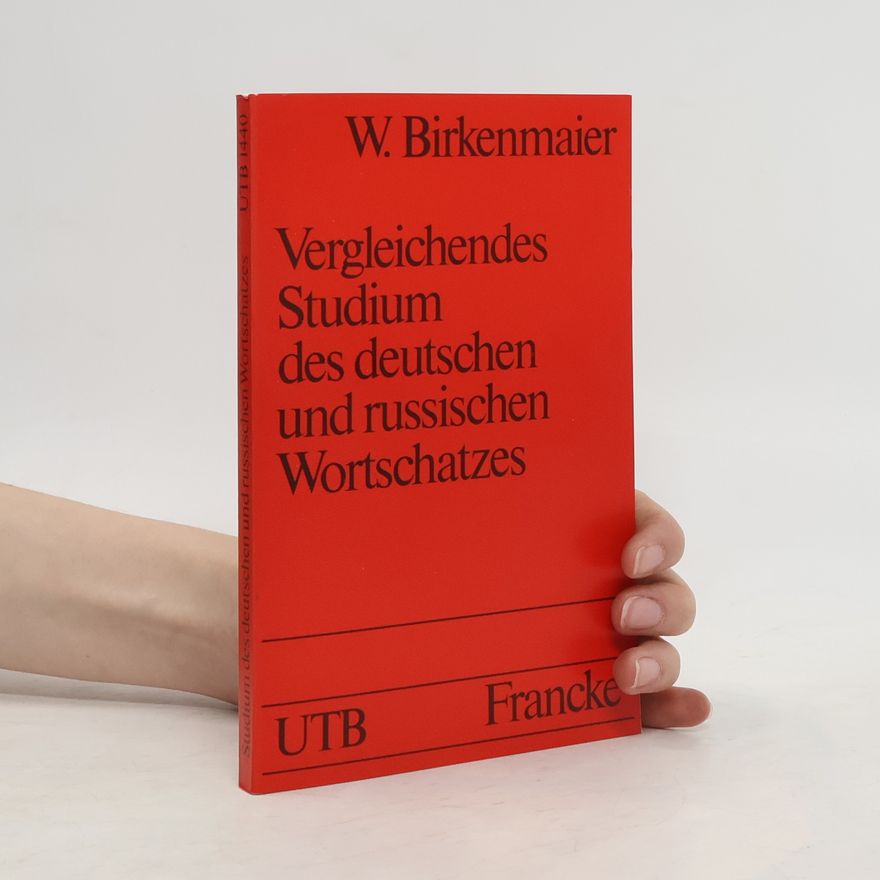 Willy Birkenmaier Einführung in das vergleichende Studium des deutschen und russischen Wortschatzes