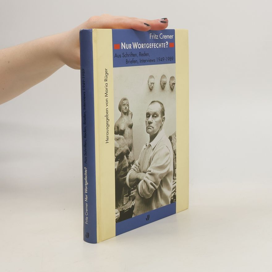 Fritz Cremer Nur Wortgefechte?