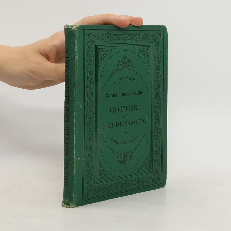 Jakob Nover Nordisch-germanische Götter- und Heldensagen. Schul-Ausgabe