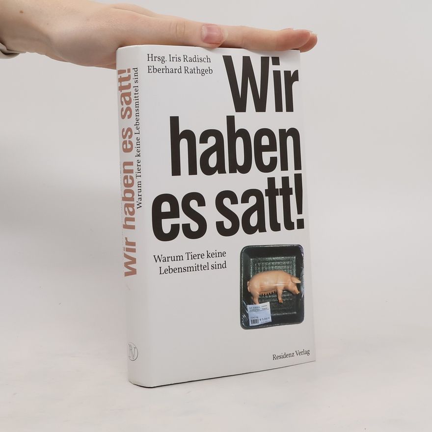 Iris Radisch Wir haben es satt!