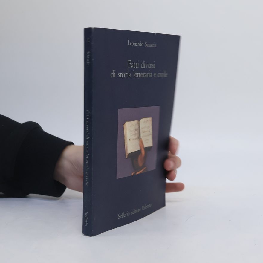 Leonardo Sciascia Fatti diversi di storia letteraria e civile