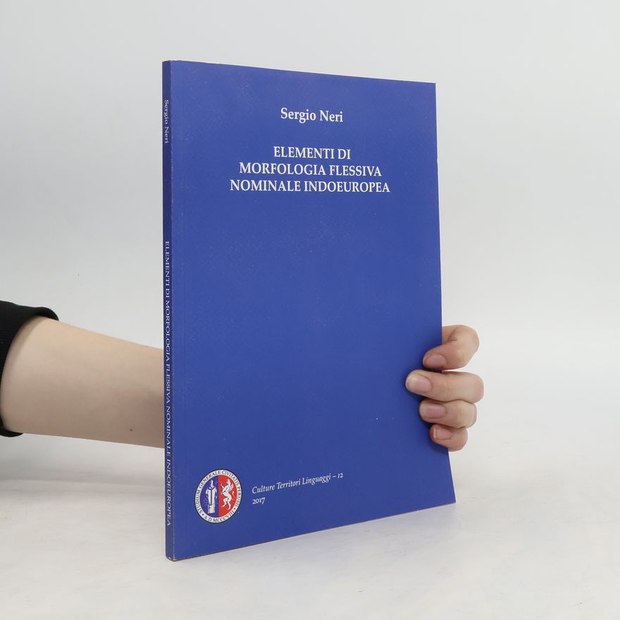Sergio Neri Elementi di morfologia flessiva nominale indoeuropea
