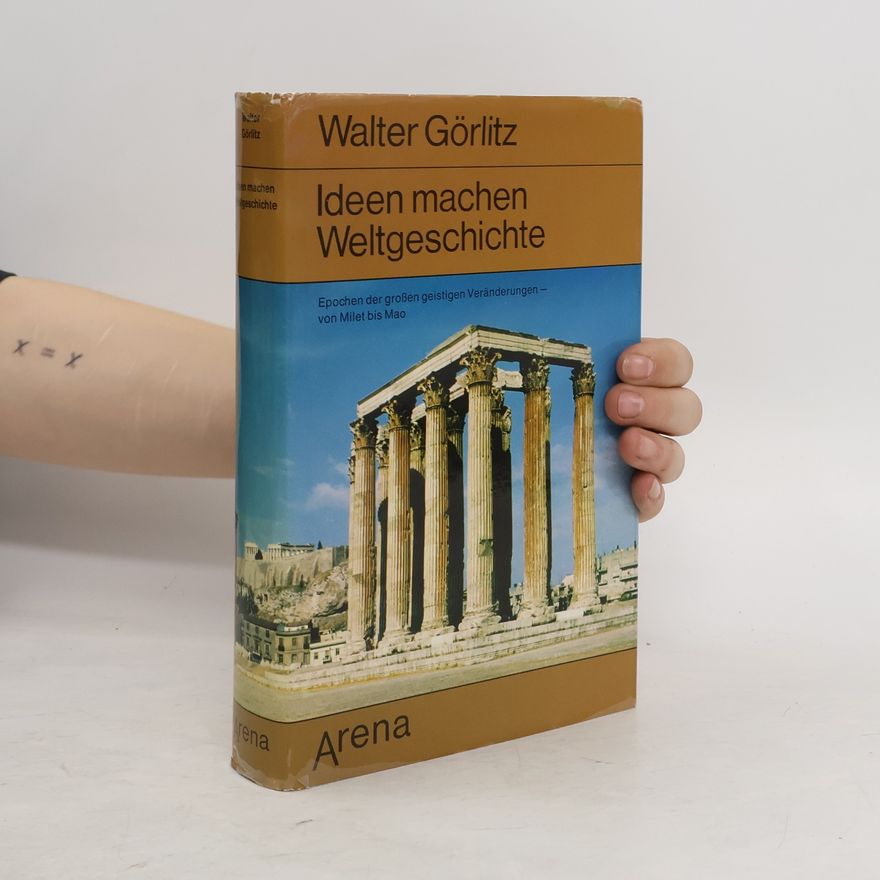 Walter Görlitz Ideen machen Weltgeschichte