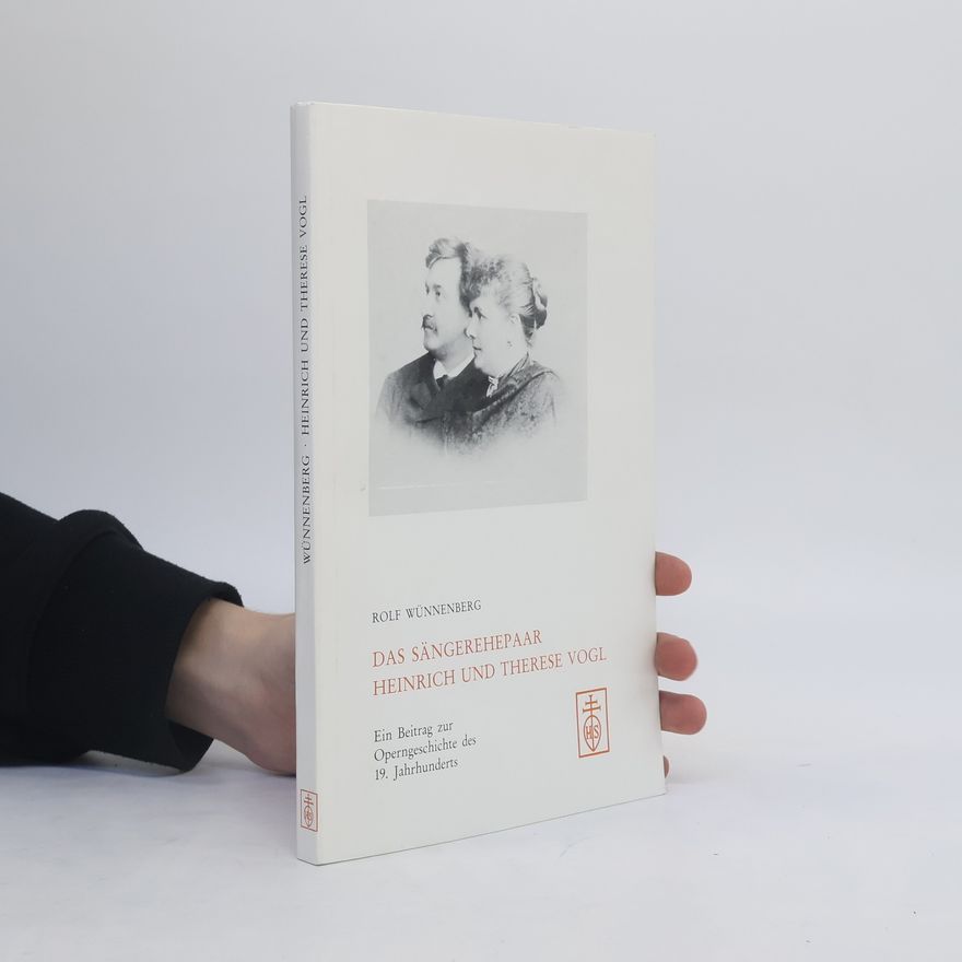 Rolf Wünneberg Das Sängerehepaar Heinrich und Therese Vogl