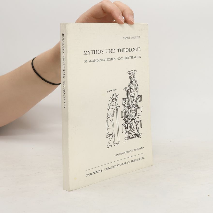 Klaus See Mythos und Theologie im skandinavischen Hochmittelalter