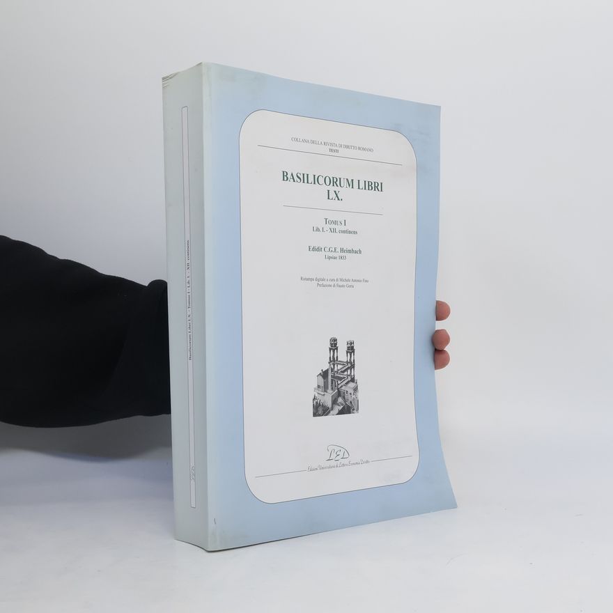 Gustav Ernst Heimbach Basilicorum Libri LX.