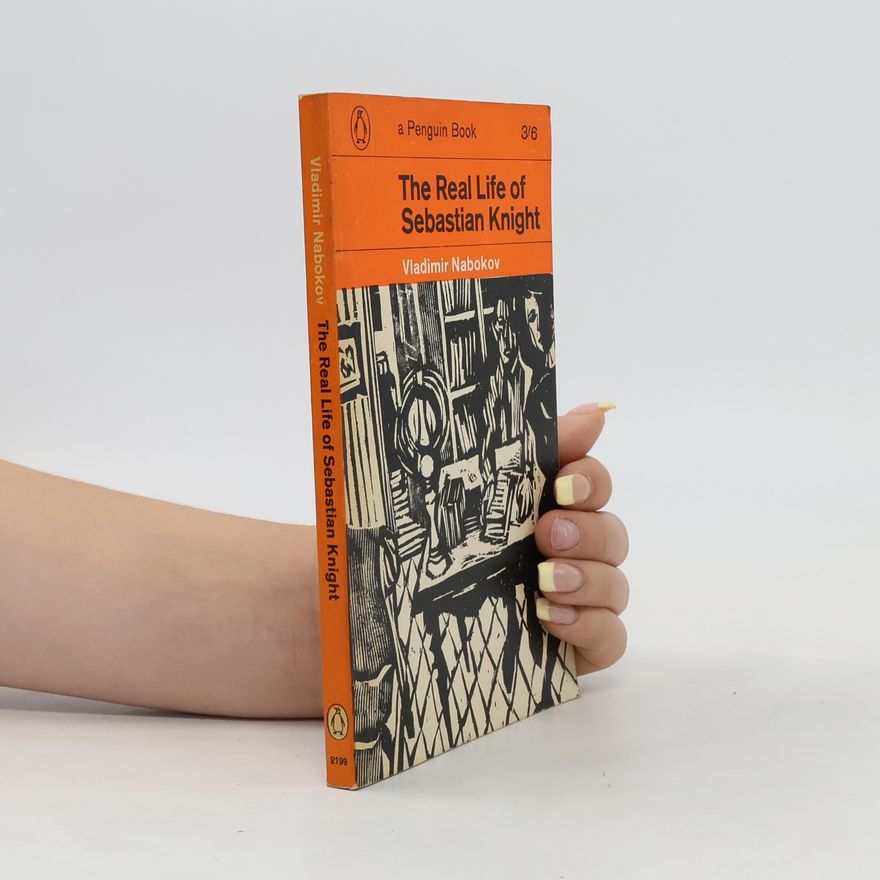 Vladimir Nabokov The Real Life of Sebastian Knight