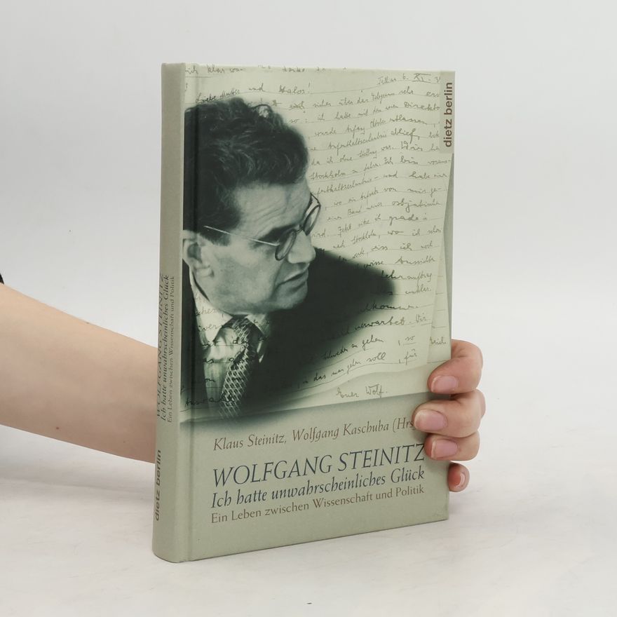 Wolfgang Steinitz Wolfgang Steinitz - Ich hatte unwahrscheinliches Glück