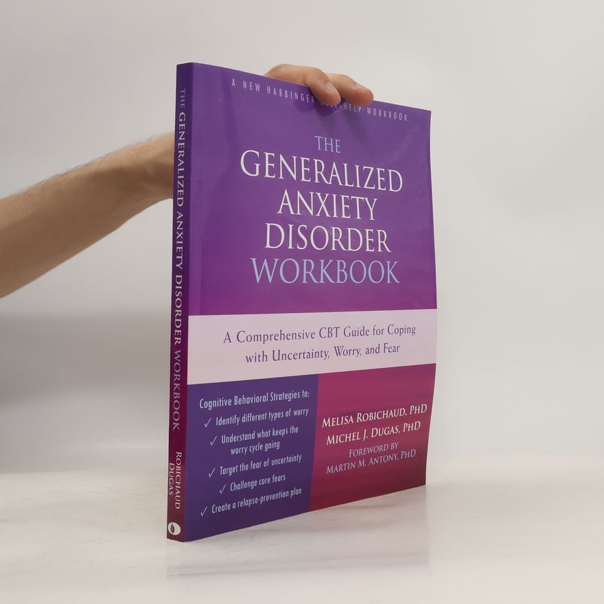 Melisa Robichaud The Generalized Anxiety Disorder Workbook