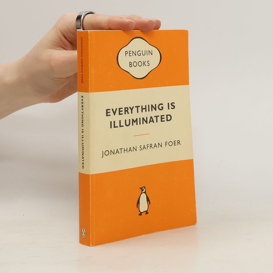 Jonathan Safran Foer Everything Is Illuminated