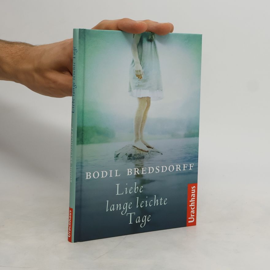 Bodil Bredsdorff Liebe lange leichte Tage