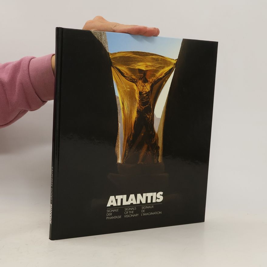 Lajos Keresztes Atlantis. Signale der Phantasie. Signals of the Visionary. Signaux de L'imagination