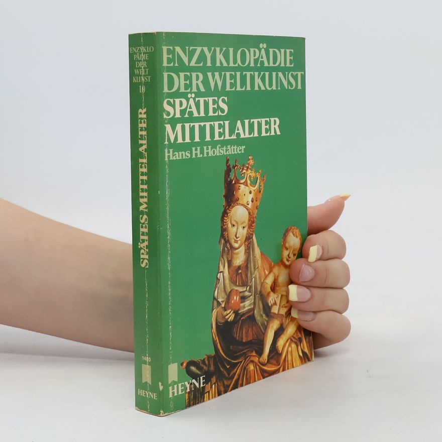 Hans Helmut Hofstätter Enzyklopädie der Weltkunst: Spätes Mittelalter