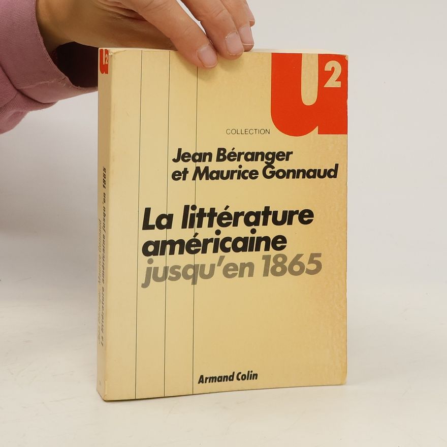 Maurice Gonnaud La littérature américaine jusqu'en 1865