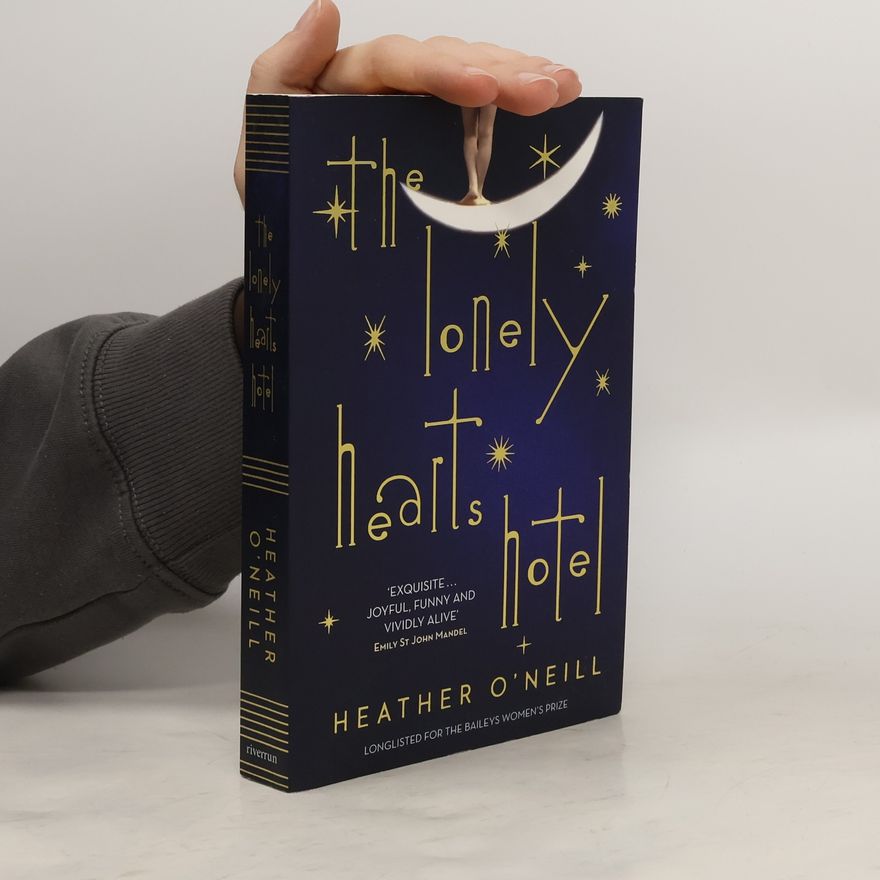 Heather O'Neill The Lonely Hearts Hotel