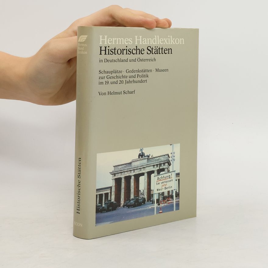 Helmut Scharf Historische Stätten in Deutschland und Österreich