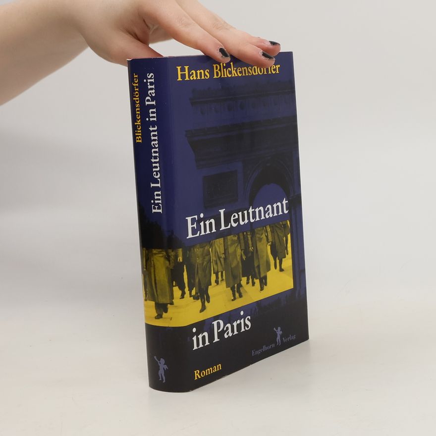 Hans Blickensdörfer Ein Leutnant in Paris