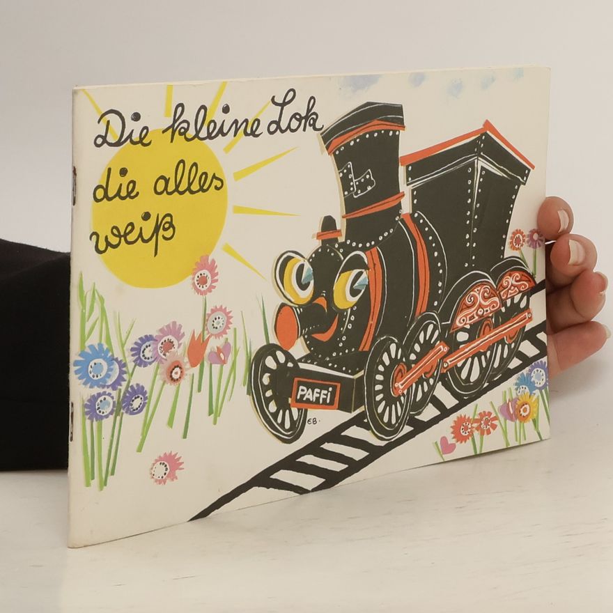 Kolektiv autorů Die kleine Lok, die alles weiss