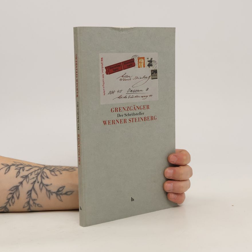 Christoph Hauschild Der Schriftsteller Werner Steinberg 1913 - 1992