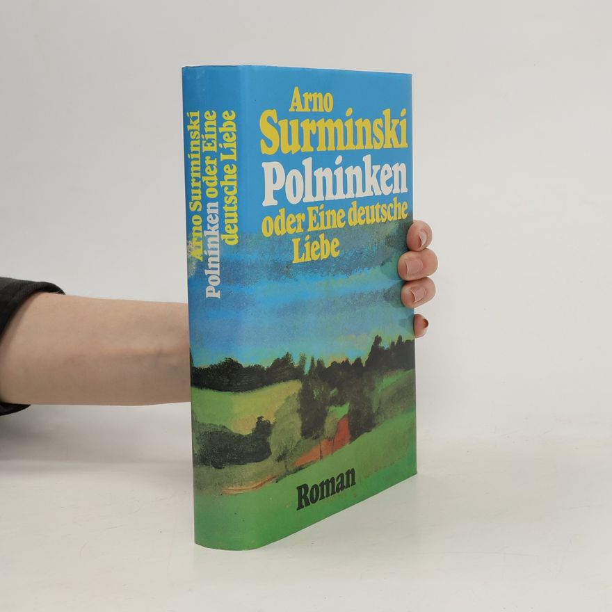 Arno Surminski Polninken oder Eine deutsche Liebe