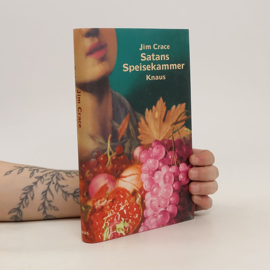 Jim Crace Satans Speisekammer