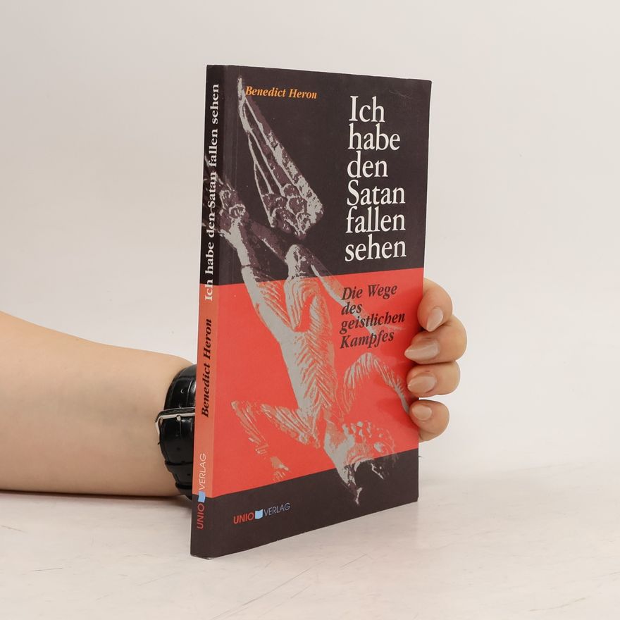 Benedict Heron OSB Ich habe den Satan fallen sehen
