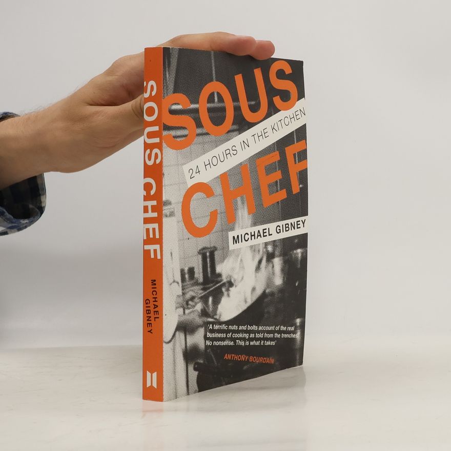 Michael Gibney Sous Chef: 24 Hours in the Kitchen