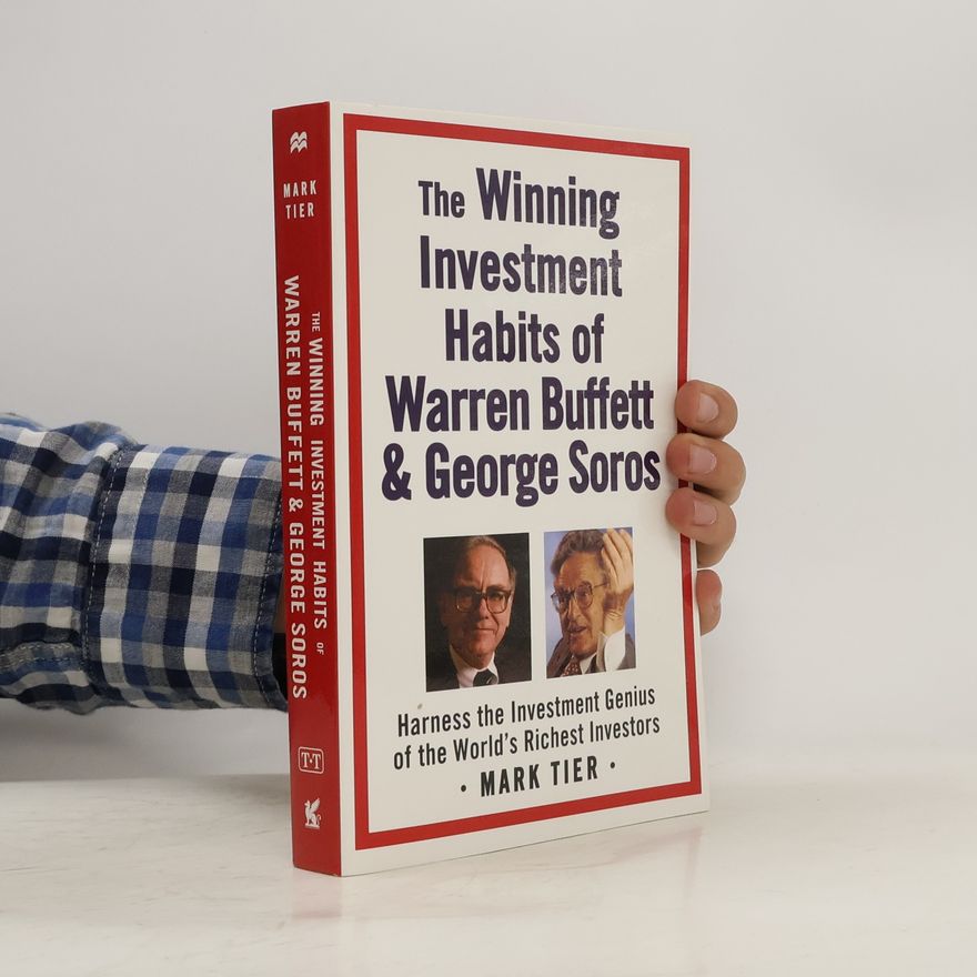 Mark Tier The Winning Investment Habits of Warren Buffett & George Soros