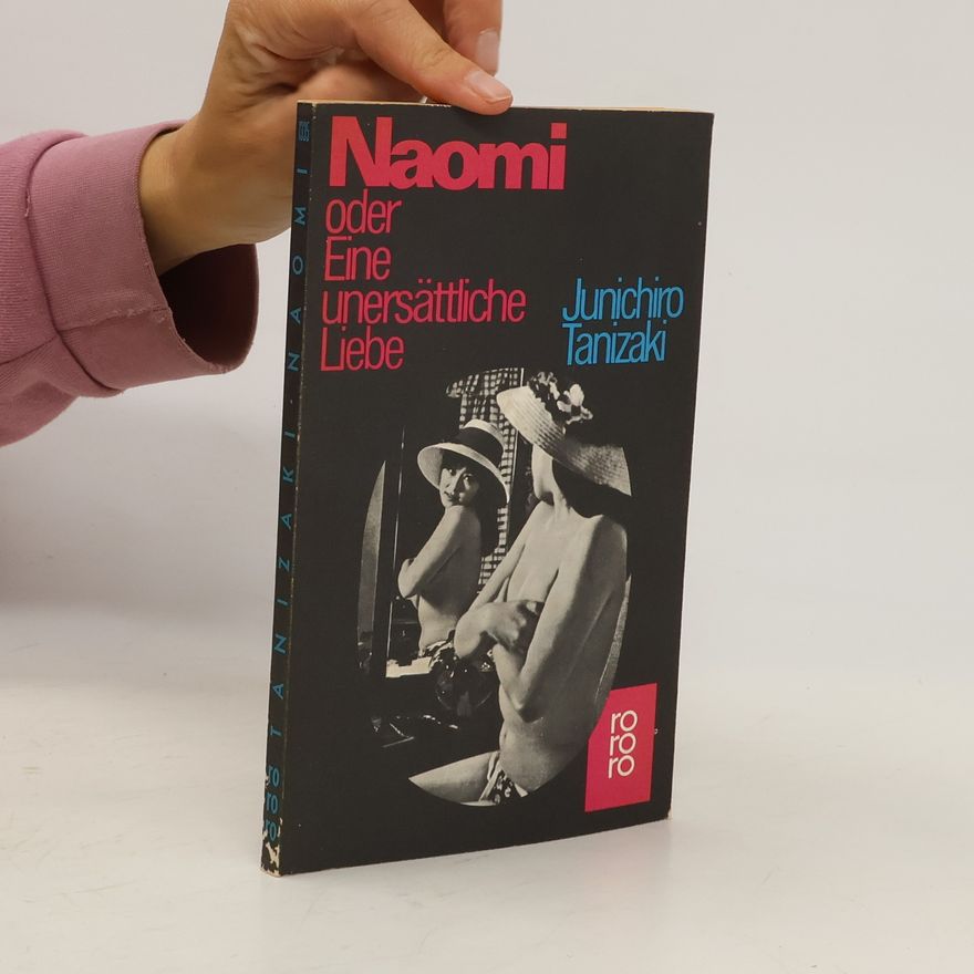 Jun'ichirō Tanizaki Naomi oder eine unersättliche Liebe