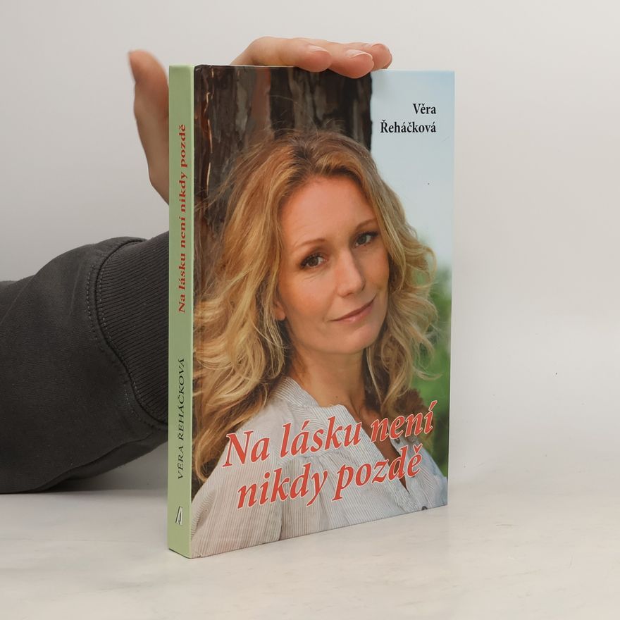 Věra Řeháčková Na lásku není nikdy pozdě