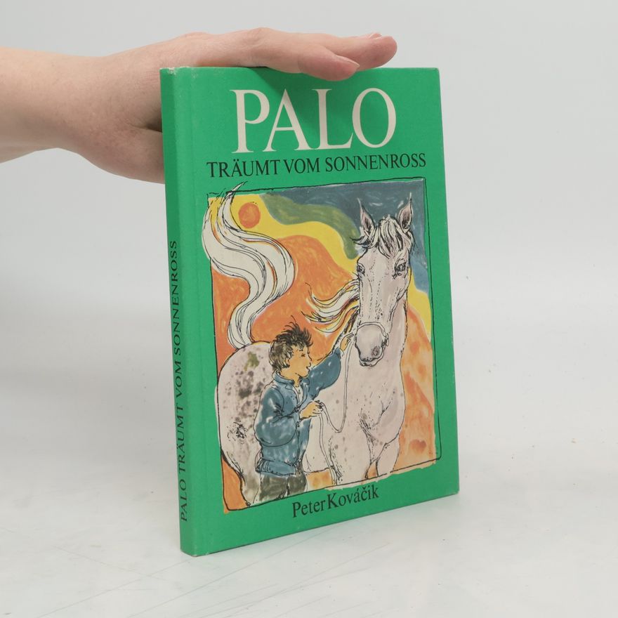 Peter Kováčik Palo träumt vom Sonnenross