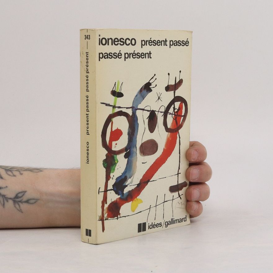 Eugène Ionesco Présent passé passé présent
