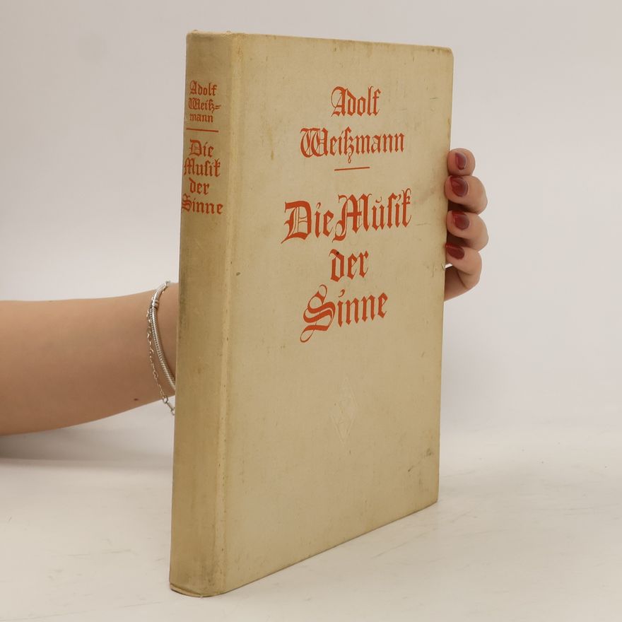 Adolf Weissmann Die Musik der Sinne