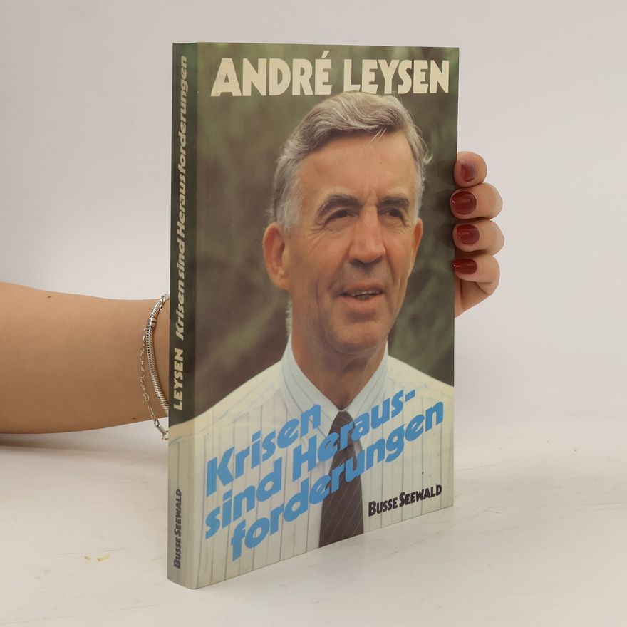 Andre Leysen Krisen sind Herausforderungen