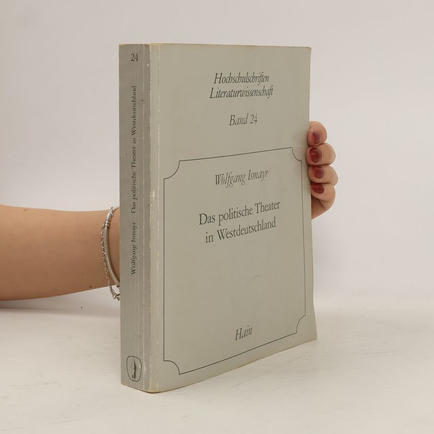 Wolfgang Ismayr Das politische Theater in Westdeutschland